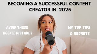 WHAT I WISH I KNEW BEFORE STARTING MY CONTENT CREATION JOURNEY (9 tips to be successful in 2025)