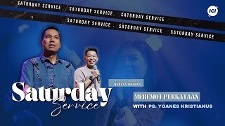 SATURDAY SERVICE | 30 NOV | 18:45 WIB | MEREMOT PERKATAAN | PS. YOANES KRISTIANUS