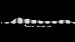 Beattraax - The Dream Album (Mix Tape)