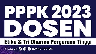 [part 6] PPPK DOSEN 2023 | ETIKA dan TRIDHARMA PERGURUAN TINGGI