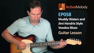 Muddy Waters, Jimi Hendrix Style Voodoo Blues Guitar Lesson - EP058