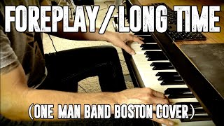 Foreplay / Long Time (Boston cover by Brody Dolyniuk)