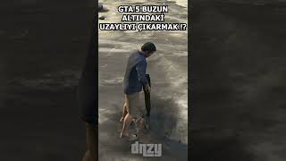 GTA 5 BUZUN ALTINDAKİ UZAYLIYI ÇIKARMAK ! 2023 YENİ YÖNTEM