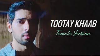 Tootey Khaab Female Version Lyrics