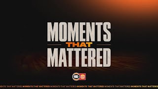 Moments That Mattered - Round 15