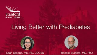 Stanford Dietitian and Primary Care Doctor Discuss Living Better with Prediabetes