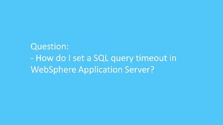How do I set a SQL query timeout in WebSphere Application Server?