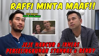 JEJE HANCUR!! Raffi Minta Maaf \u0026 Malu Bertemu Jeje Saat Perselingkuhan Syahnaz \u0026 Rendy Terbongkar