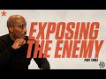 Exposing The Enemy Part. 3 // Spiritual Warfare Part. 13 // Thrive with Dr. Dharius Daniels