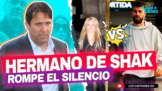 Hermano de Shakira rompe el silencio sobre la cantante y su polémica canción que balconea a Piqué