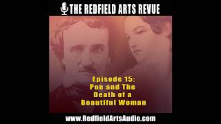 THE REDFIELD ARTS REVUE Episode 15: Poe And The Death Of A Beautiful Woman