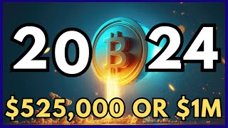 2024 Bitcoin Price Prediction: $525. 000 ? Or $1M ???