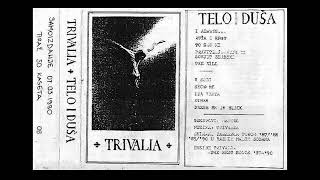 Trivalia - Telo I Duša (Full Album)