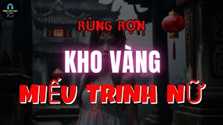 Rùng Rợn Kho Vàng Miếu Trinh Nữ