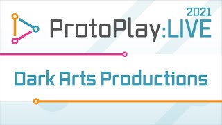 ProtoPlay: LIVE 2021 - Dark Arts Productions