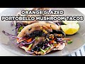 Orange Glazed Portobello Mushroom Tacos with Veggie Slaw | Week 23 Taco Tuesday Cookbook