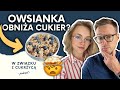 22: Jak obniżyć cukier po jedzeniu? Czy płatki owsiane i owsianka dla diabetyka obniża cukier? |WZZC