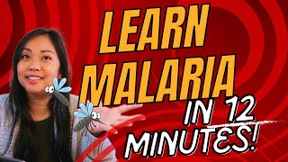 Learn Malaria in 12 minutes!