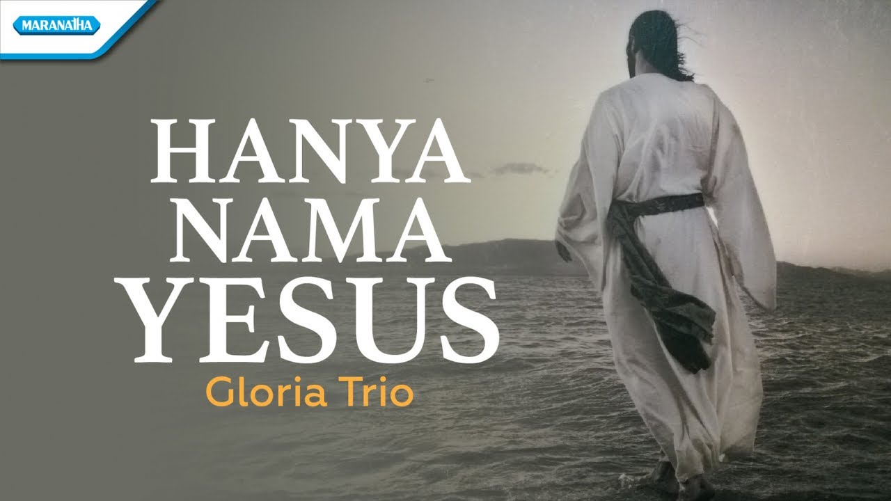 Hanya Nama Yesus - Gloria Trio (Official Lyric Video) - YouTube