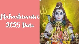 Maha Shivratri 2025 Date, Maha Shivaratri 2025 Date \u0026 Time #mahashivratri2025 #mahashivratri2025date