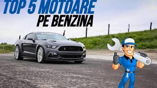 TOP 5 Motoare pe BENZINĂ