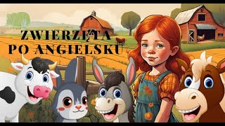 Zwierzęta na wsi - nauka zwierząt po angielsku - film edukacyjny - angielski