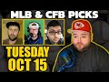 MLB / CFB Bets With Kyle Kirms Picks Tuesday October 15