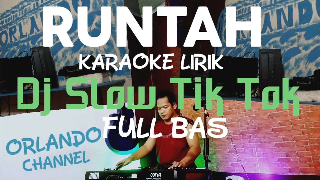 Karaoke RUNTAH - Doel Sumbang#dj Tik Tok Slow Full Bas - YouTube