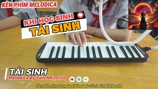 TÁI SINH - Tùng Dương x Tăng Duy Tân | Kèn phím Melodica phiên bản học sinh