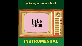 POLO & PAN — Ani Kuni (Official Instrumental)