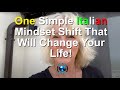 One Simple Italian Mindset Shift That Makes Huge Changes In Life