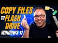 How to Transfer Files to a Flash Drive, Thumb Drive, or External HDD - Windows 11