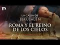 Roma y el reino de los cielos ⚔️ LA CAÍDA DE JERUSALÉN - Episodio 1