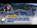 Pantauan Arus Mudik Lebaran di Pelabuhan Merak