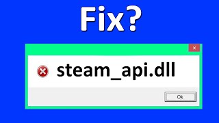 How To Fix steam_api.dll  Missing in Windows 10
