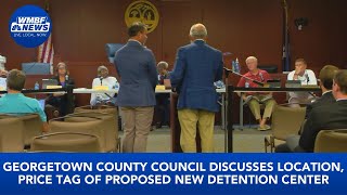 Georgetown County Council discusses location, price tag of proposed new detention center