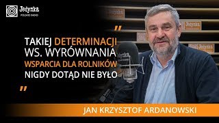 Jan Krzysztof Ardanowski: nikt nie kwestionuje potrzeby wyrównania dopłat