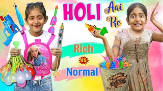 Holi Aayi Re - RICH vs NORMAL | MyMissAnand