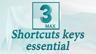 3ds Max - Shortcuts Keys essential