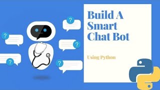 Build A Smart Chat Bot Using Python & Machine Learning Audio Improved
