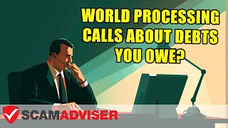 World Processing Calls About The Debt You Owe - Is It a Legitimate Legal Threat Or Scam?