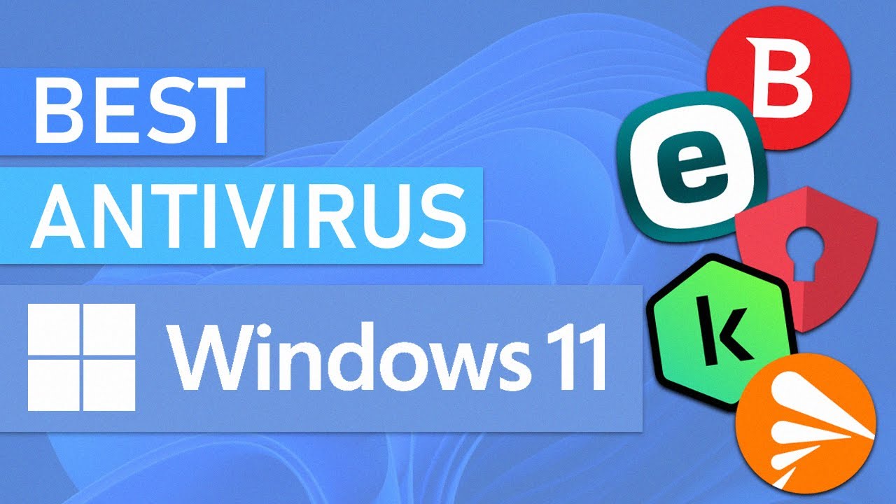 Best Windows 11 Antivirus Software In 2024