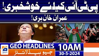 Pakistan's ex-PM Imran Khan releases | Geo News 10 AM Headlines | 30 May 2024
