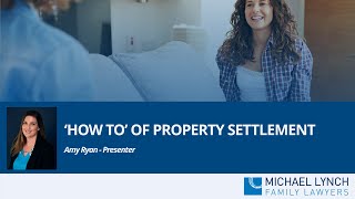 Family Law: How To Of Property Settlement