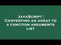 JavaScript : Converting an array to a function arguments list