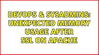 DevOps & SysAdmins: Unexpected memory usage after SSL on Apache