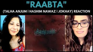 RAABTA (JOKHAY | TALHA ANJUM | HASHIM NAWAZ) REACTION!! || KHANA BADOSH