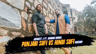 Hindi vs Punjabi Sufi Songs Mashup | Jasmeet J | Anurag Ranga | Old Hit Bollywood Sufi Songs Medley