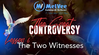 "The Two Witnesses" // Sabbath School Lesson 6 By MelVee Team - Q2 2024