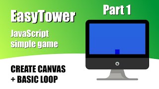Easy Tower - 1. Basic stuff - JavaScript game coding